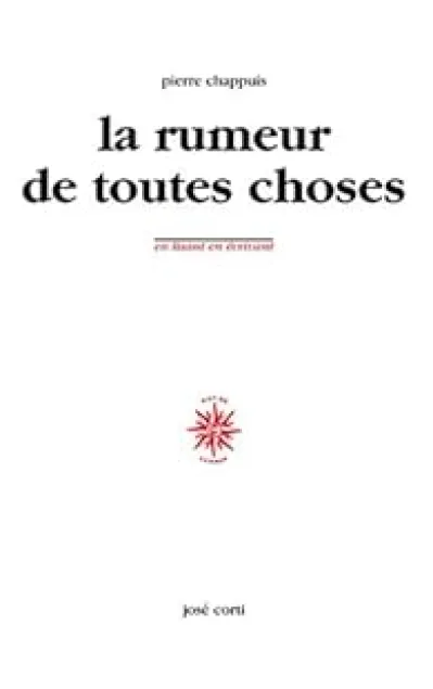 La rumeur de toutes choses