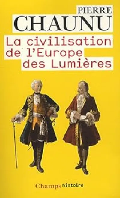 Les grandes Civilisations (11) : La Civilisation de l'Europe des Lumières