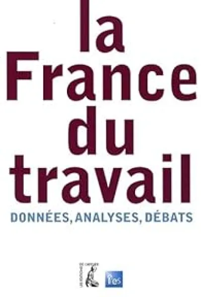 La France du travail : Données, analyses, débats