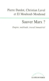 Sauver Marx ? : Empire, multitude, travail immatériel