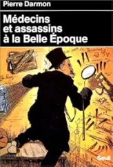 Médecins et assassins à la Belle Epoque