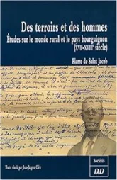 Des terroirs et des hommes : Etudes sur le monde rural et le pays bourguignon (XVIe-XVIIIe siècle)