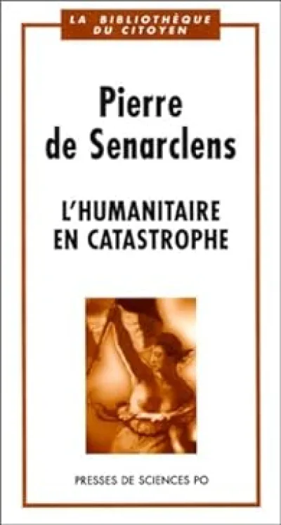 L'Humanitaire en catastrophe