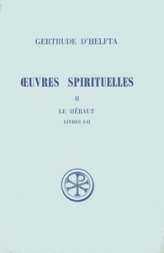 Oeuvres spirituelles - tome 2 Le Héraut (Livres I et II)