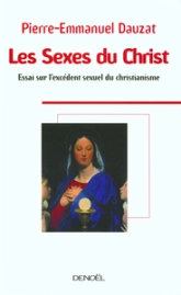 Les Sexes du Christ: Essai sur l'excédent sexuel du christianisme