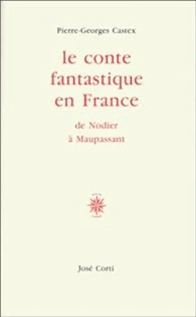 Le Conte Fantastique en France : De Nodier à Maupassant