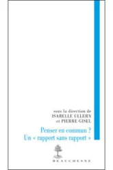 Penser en commun ? Un "rapport sans rapport