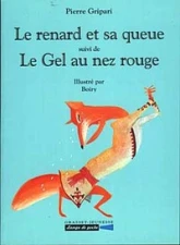 Le renard et sa queue suivi de Le gel au nez rouge