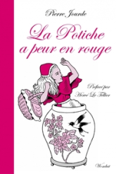 La potiche a peur en rouge & cent autres fables express