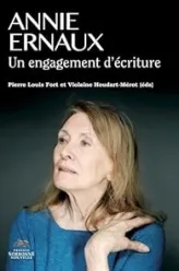 Annie Ernaux. Un engagement d'écriture