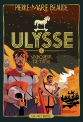 ULYSSE - 2 VAINQUEUR DE TROIE