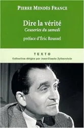 Dire la vérité. Causeries du samedi, juin 1954 - février 1955