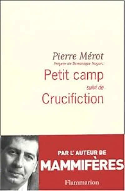 Petit Camp suivi de Crucifiction