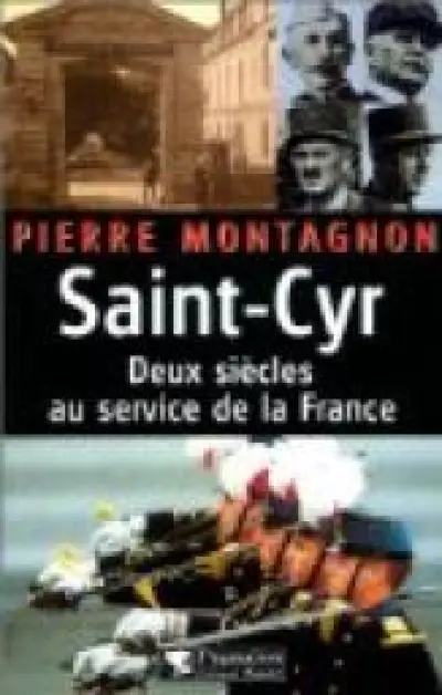 Saint Cyr : Deux siècles au service de la France