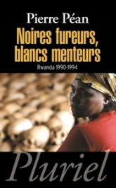 Noires fureurs, blancs menteurs : Rwanda 1990-1994