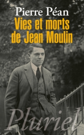 Vies Et Morts De Jean Moulin