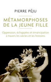 Métamorphoses de la jeune fille : Oppression, échappées et émancipation à travers les siècles et les histoires