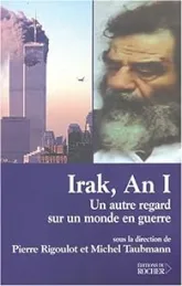 Irak, an 1. Un autre regard sur un monde en guerre