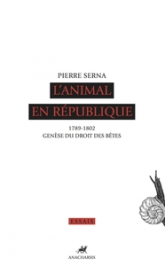 L'ANIMAL EN REPUBLIQUE  - GENESE DU DROIT DES BETES