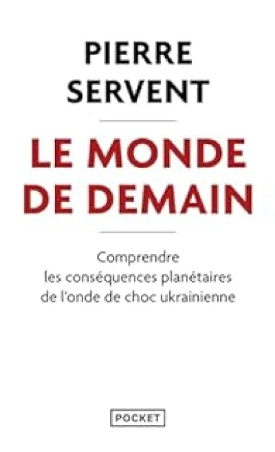 Le Monde de demain - Comprendre les conséquences planétaires de l'onde de choc ukrainienne