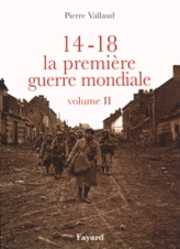 14-18, la première guerre mondiale. Tome 2