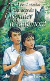 Apremont tome 1 - Sur les traces du chevalier d'Apremont, tome 1