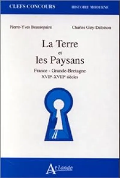 La terre et les paysans. France - Grande-Bretagne, XVIIe-XVIIIe siècle