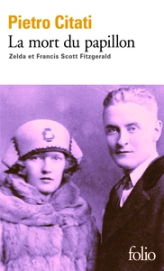 La mort du papillon. Zelda et Francis Scott Fitzgerald