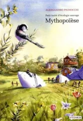 Petit traité d'écologie sauvage, tome 3 : Mythopoïèse