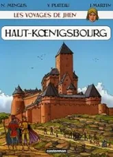 Les voyages de Jhen, tome 4 : Le Haut-Koenigsbourg