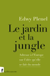 Le jardin et la jungle : Adresse à l'Europe sur l'idée qu'elle se fait du monde