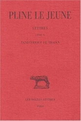 Lettres, tome 4 : Livre X. Panégyrique de Trajan