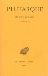 Oeuvres morales. : Tome VIII, Traités 42-45