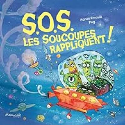 S.O.S. Les soucoupes rappliquent !