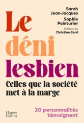 Le déni lesbien: Celles que la société met à la marge