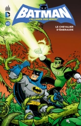 Batman, l'alliance des héros, tome 3 : Le chevalier d'émeraude