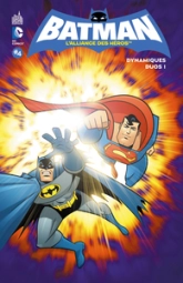 Batman, l'alliance des héros, tome 4 : Dynamiques duos !