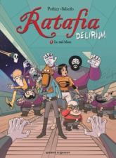 Ratafia Delirium, tome 1 : Le mal blanc