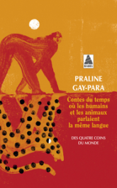 Contes du temps où les humains et les animaux parlaient la même langue