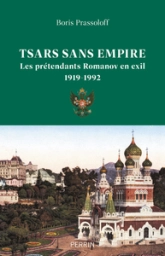 Tsars sans empire: Les prétendants Romanov en exil, 1919-1992