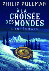 À la Croisée des Mondes : Intégrale