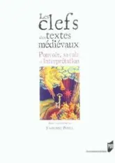 CLEFS DES TEXTES MEDIEVAUX. POUVOIR SAVOIR ET INTERPRETATION