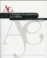 ETHIQUE DU GANGSTER AU CINEMA