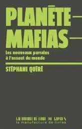 Planète mafias : Les nouveaux parrains à l'assaut du monde