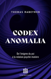 Codex Anomalia: De l'énigme du psi à la relation psyché-matière