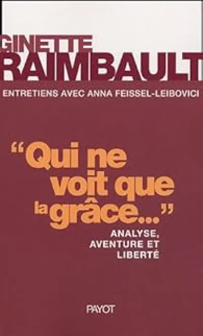 Qui ne voit que la grâce... Un parcours lacanien