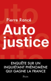 Autojustice: Enquête sur l'inquiétant phénomène qui gagne la France