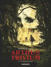 Arthus Trivium, tome 3 : La jeune captive