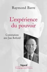 L'expérience du pouvoir. Conversations avec Jean Bothorel