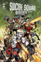 Suicide Squad Renégats, tome 1 : Hécatombe